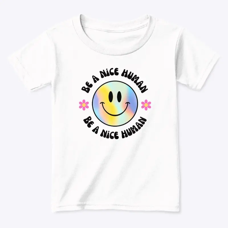 Be a Nice Human Toddler Shirt