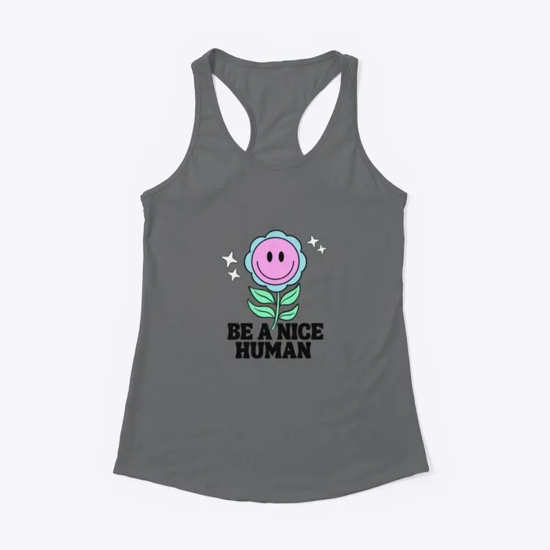 Be A Nice Human Tank~Top