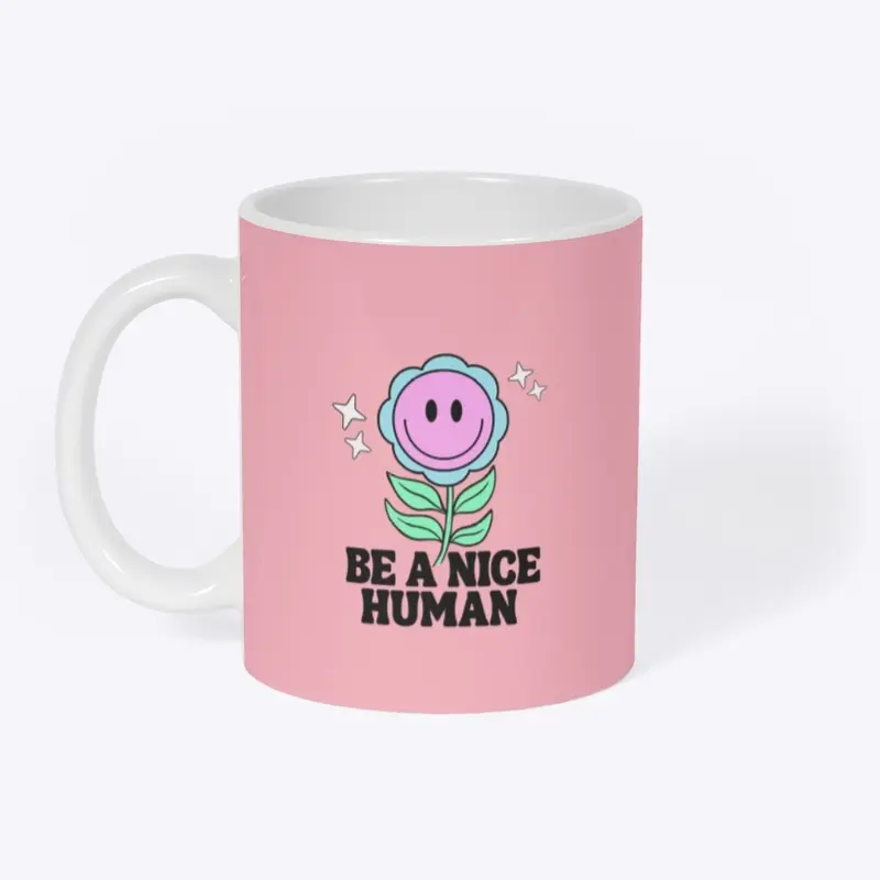 Be a Nice Human Mug