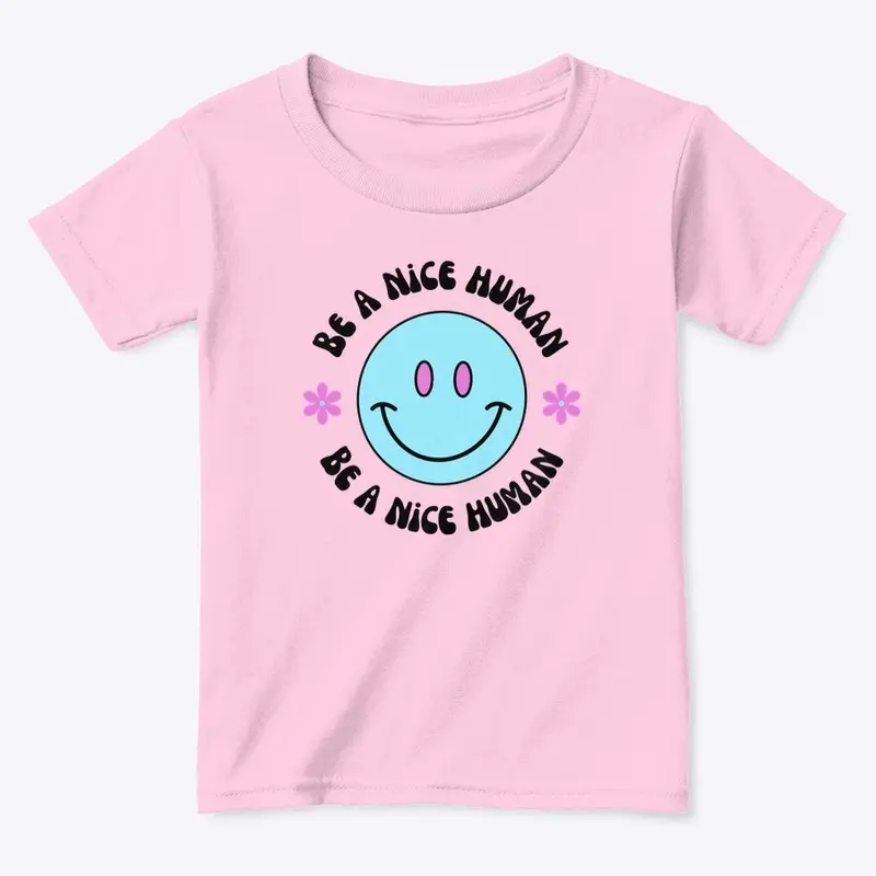 Be a Nice Human Toddler Shirt