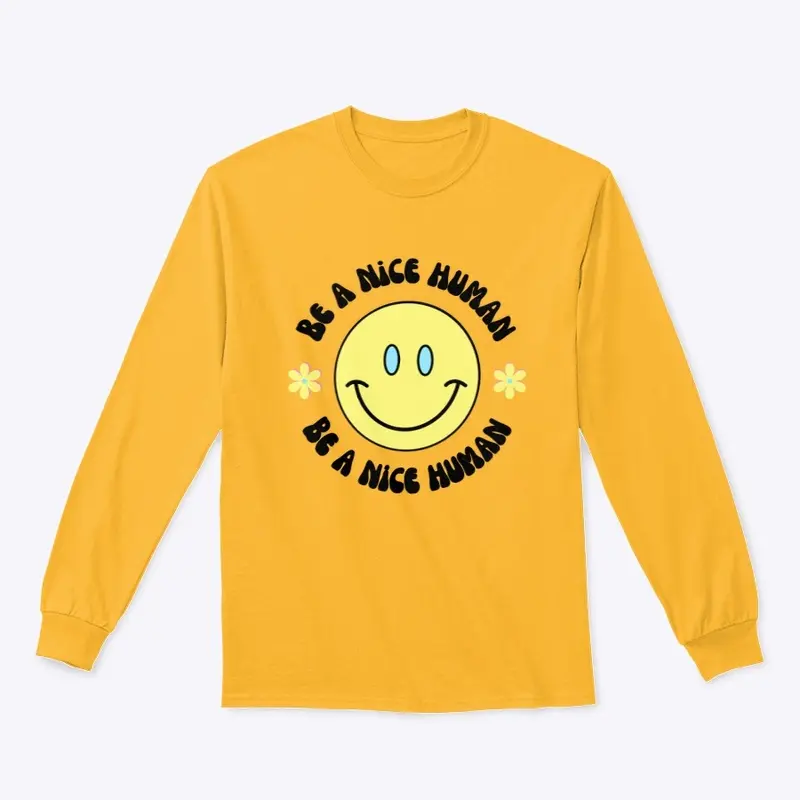 Be a Nice Human Long Sleeve - Adult 